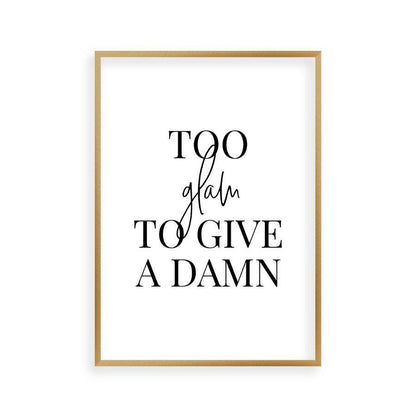 Too Glam To Give A Damn Print - Blim & Blum