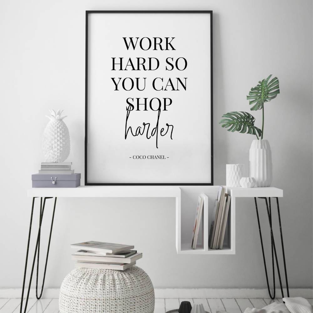 Work Hard So You Can Shop Harder Print - Blim & Blum