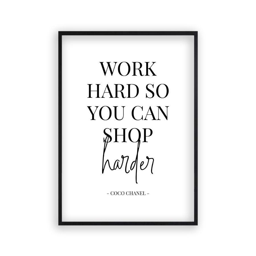 Work Hard So You Can Shop Harder Print - Blim & Blum