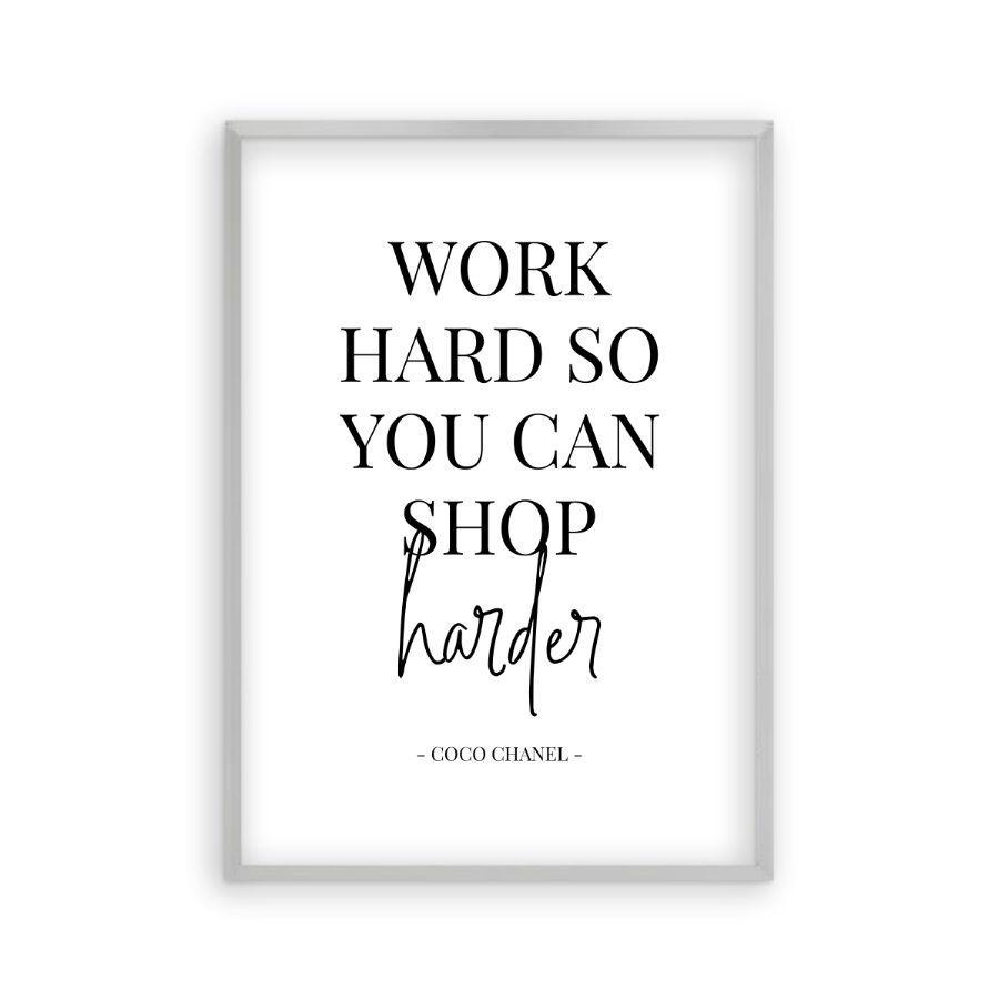 Work Hard So You Can Shop Harder Print - Blim & Blum