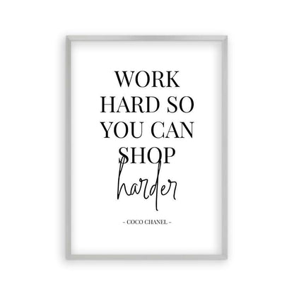 Work Hard So You Can Shop Harder Print - Blim & Blum