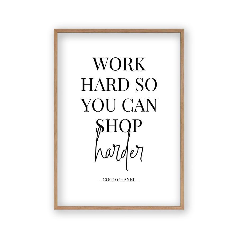 Work Hard So You Can Shop Harder Print - Blim & Blum