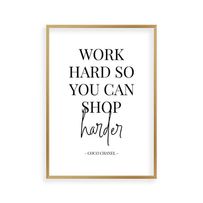 Work Hard So You Can Shop Harder Print - Blim & Blum