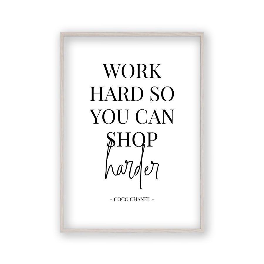 Work Hard So You Can Shop Harder Print - Blim & Blum