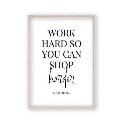 Work Hard So You Can Shop Harder Print - Blim & Blum