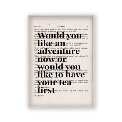 Peter Pan Would You Like An Adventure Tea Quote Book Print in a white oak frame